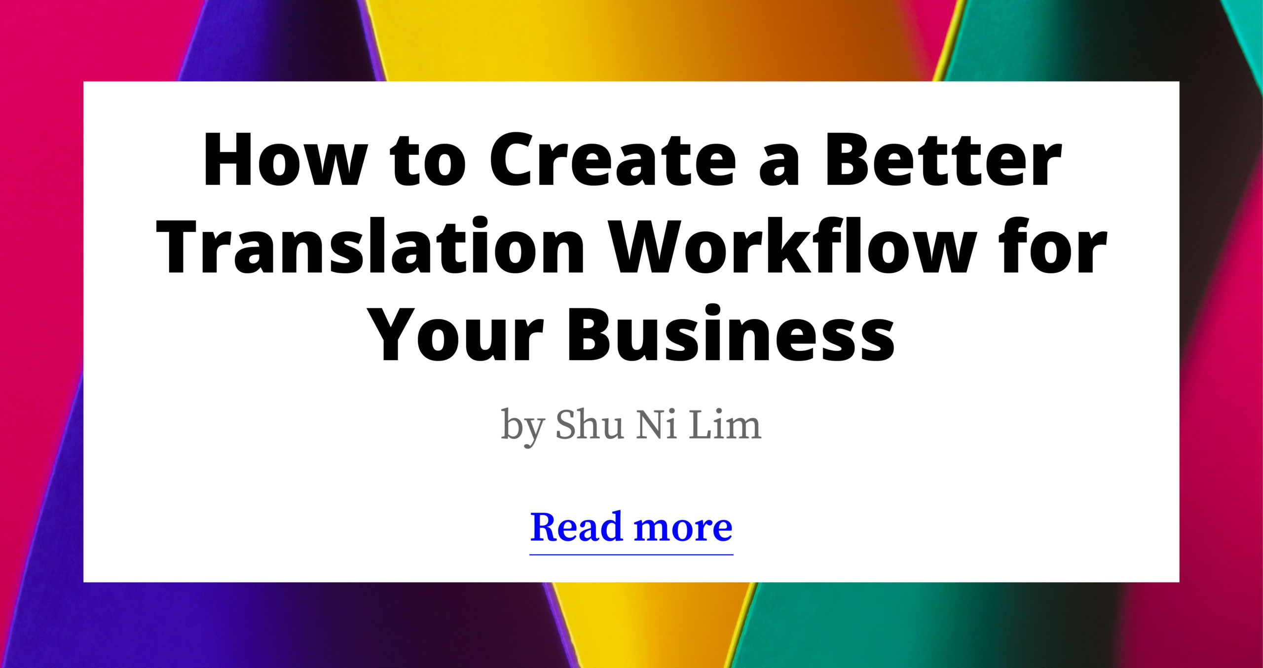 How to Create a Better Translation Workflow for Your Business